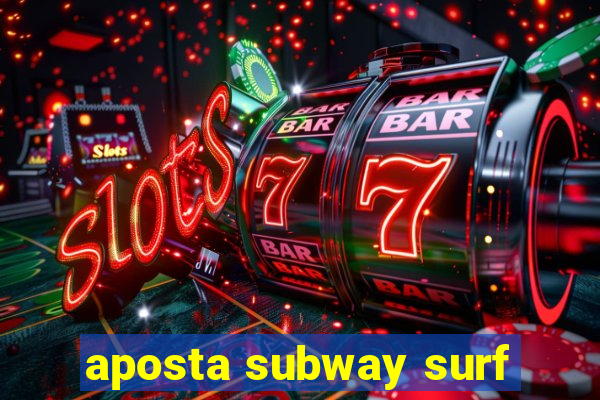 aposta subway surf